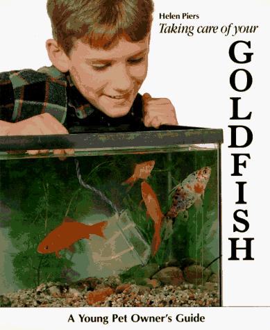 Taking care of your goldfish by Helen Piers