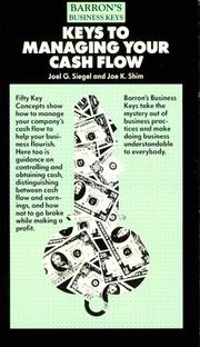 Cover of: Keys to managing your cash flow by Joel G. Siegel