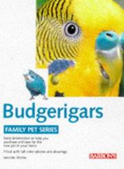 Cover of: Budgerigars: proper handling, keeping healthy, understanding it correctly