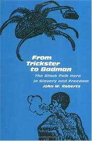 Cover of: From Trickster to Badman by John W. Roberts, John W. Roberts