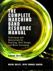 Cover of: The complete marching band resource manual | Wayne Bailey