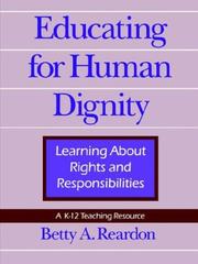 Cover of: Educating for human dignity: learning about rights and responsibilities