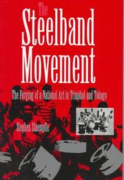 Cover of: The Steelband Movement: The Forging of a National Art in Trinidad and Tobago