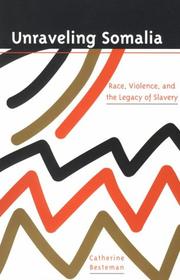 Cover of: Unraveling Somalia: race, violence, and the legacy of slavery