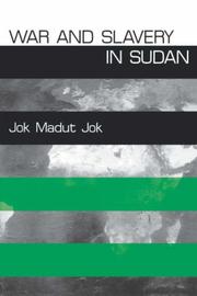 Cover of: War and Slavery in Sudan (The Ethnography of Political Violence) by Jok Madut Jok