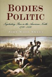 Cover of: Bodies Politic: Negotiating Race in the American North, 1730-1830