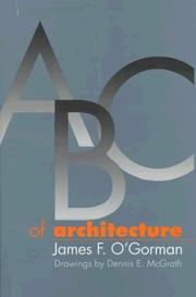 Cover of: ABC of architecture by James F. O'Gorman