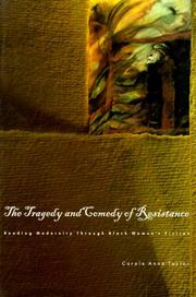Cover of: The Tragedy and Comedy of Resistance: Reading Modernity Through Black Women's Fiction (Penn Studies in Contemporary American Fiction)