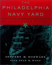 Cover of: The Philadelphia Navy Yard by Jeffery M. Dorwart