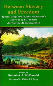 Cover of: Between slavery and freedom : special magistrate John Anderson's journal of St. Vincent during the Apprenticeship