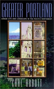 Cover of: Greater Portland: urban life and landscape in the Pacific Northwest