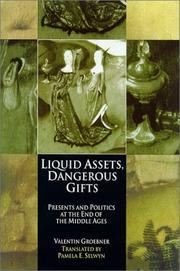 Cover of: Liquid Assets, Dangerous Gifts: Presents and Politics at the End of the Middle Ages (The Middle Ages Series)