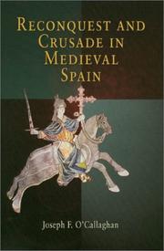 Reconquest and crusade in medieval Spain by Joseph F. O'Callaghan