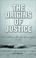 Cover of: The Origins of Justice