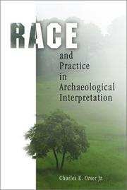 Cover of: Race and practice in archaeological interpretation by Charles E. Orser