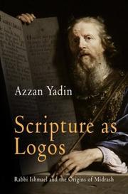 Cover of: Scripture as Logos: Rabbi Ishmael and the Origins of Midrash (Divinations: Rereading Late Ancient Religion) by Azzan Yadin