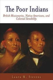 Cover of: The poor Indians: British missionaries, Native Americans, and colonial sensibility