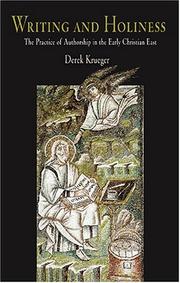 Cover of: Writing And Holiness: The Practice of Authorship in the Early Christian East (Divinations: Rereading Late Ancient Religion)