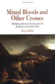 Cover of: Mixed Bloods And Other Crosses: Rethinking American Literature From The Revolution To The Culture Wars