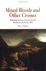 Cover of: Mixed bloods and other crosses: rethinking American literature from the Revolution to the culture wars