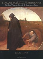 Cover of: Peasant Scenes And Landscapes: The Rise of Pictorial Genres in the Antwerp Art Market