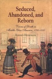 Cover of: Seduced, Abandoned, And Reborn: Visions Of Youth  In Middle-Class America 1780-1850 (Early American Studies)