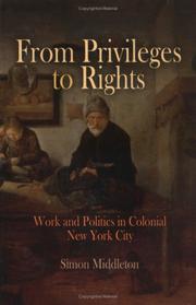 Cover of: From privileges to rights: work and politics in colonial New York City