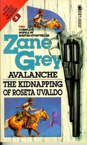 Cover of: Avalanche/The Kidnapping of Roseta Uvaldo (Western Doubles) | Zane Grey