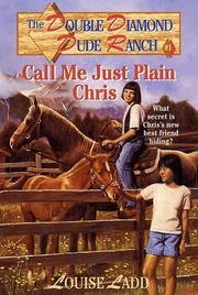 Cover of: Double Diamond Dude Ranch #1 - Call Me Just Plain Chris (Double Diamond Dude Ranch) | Louise Ladd