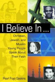 Cover of: I Believe In...Christian, Jewish, and Muslim Young People Speak About Their Faith