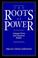 Cover of: The roots of power