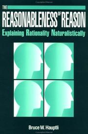 Cover of: Reasonableness of Reason: Explaining Rationality Naturalistically