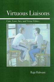 Cover of: Virtuous Liaisons: Care, Love, Sex, and Virtue Ethics