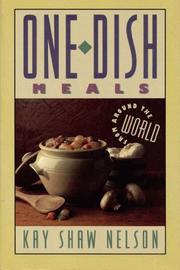 Cover of: One Dish Meals From Around the World by Kay Shaw Nelson