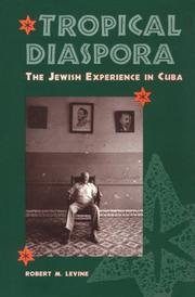 Cover of: Tropical diaspora: the Jewish experience in Cuba