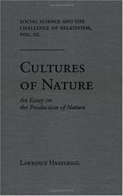 Cover of: Cultures of Nature: An Essay on the Production of Nature (Social Science and the Challenge of Relativism)