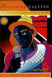 Cover of: The Political Calypso : True Opposition in Trinidad and Tobago