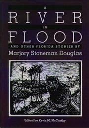Cover of: A river in flood, and other Florida stories by Marjory Stoneman Douglas