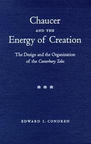 Cover of: Chaucer and the energy of creation: the design and the organization of the Canterbury tales