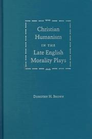Cover of: Christian humanism in the late English morality plays