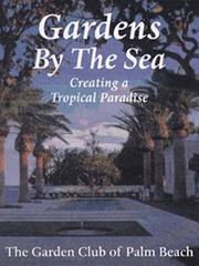 Cover of: Gardens by the Sea: Creating a Tropical Paradise