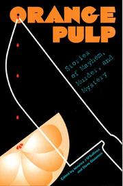 Cover of: Orange pulp: stories of mayhem, murder, and mystery