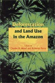 Cover of: Deforestation and Land Use in the Amazon