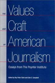 Cover of: The values and craft of American journalism by edited by Roy Peter Clark and Cole C. Campbell.