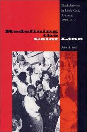 Cover of: Redefining the color line: Black activism in Little Rock, Arkansas, 1940-1970