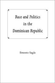 Cover of: Race and Politics in the Dominican Republic by Ernesto Sagas