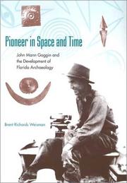 Cover of: Pioneer in space and time: John Mann Goggin and the development of Florida archaeology