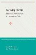 Cover of: Surviving Heroin: Interviews With Women in Methadone Clinics