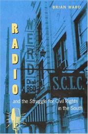 Radio and the struggle for civil rights in the South by Ward, Brian