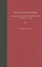 Cover of: The cross that Dante bears: pilgrimage, crusade, and the cruciform church in the Divine comedy